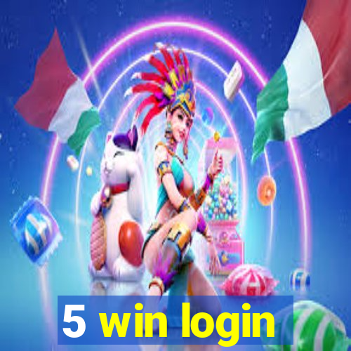 5 win login